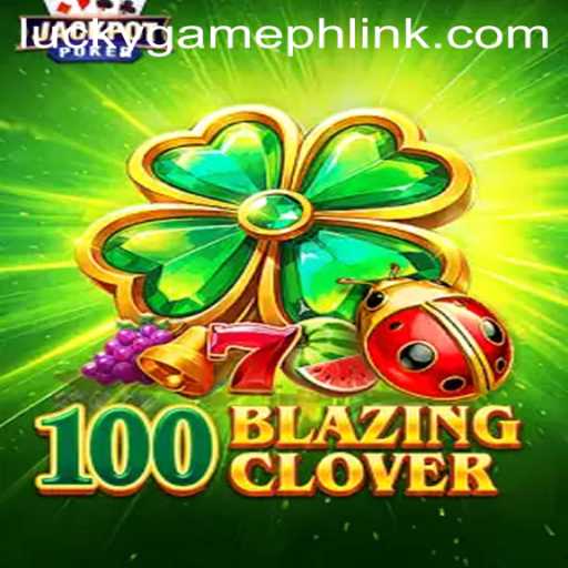100BlazingClover: A Thrilling Game Experience with LuckyGame.PH