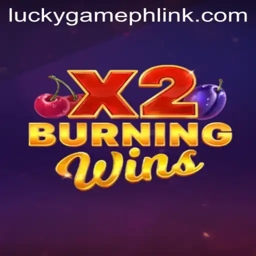 Exploring the Excitement of Burning Wins X2 on LuckyGame.PH