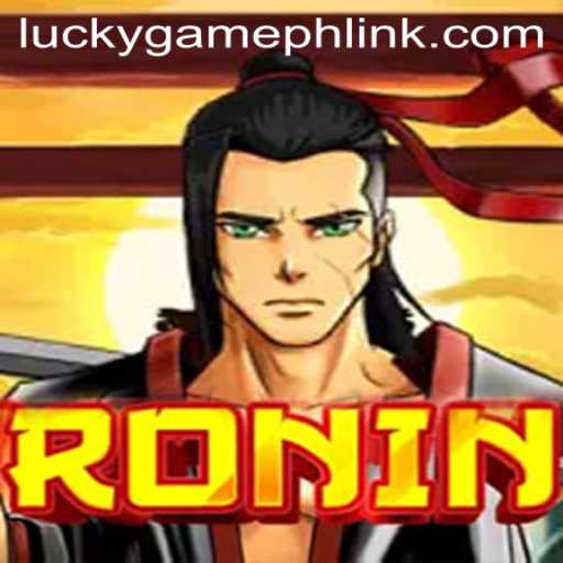 Exploring the Exciting World of Ronin on LuckyGame.PH