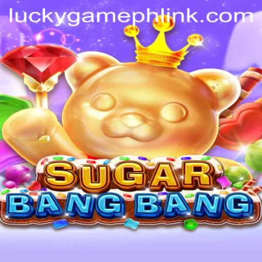 Discover the Thrills of SUGARBANGBANG on LuckyGame.PH