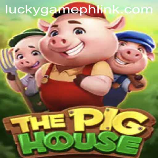 Explore The Exciting World of ThePigHouse: A Game by LuckyGame.PH